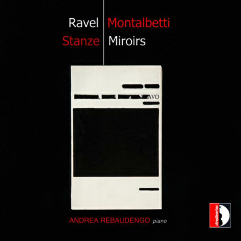 Andrea Rebaudengo - Maurice Ravel, Mauro Montalbetti: Stanze/Miroirs - STR37159