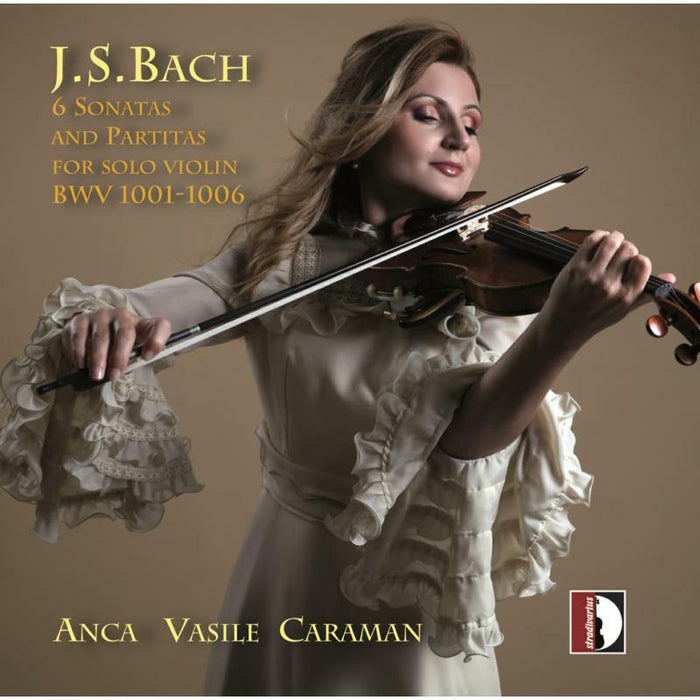 Anca Vasile Caraman - Johann Sebastian Bach: 6 Sonatas and Partitas for Solo Violin - STR37196