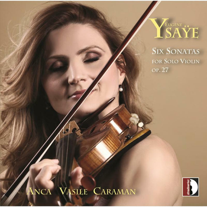 Anca Vasile Caraman - Eugène Ysaÿe: Six Sonatas - STR37200