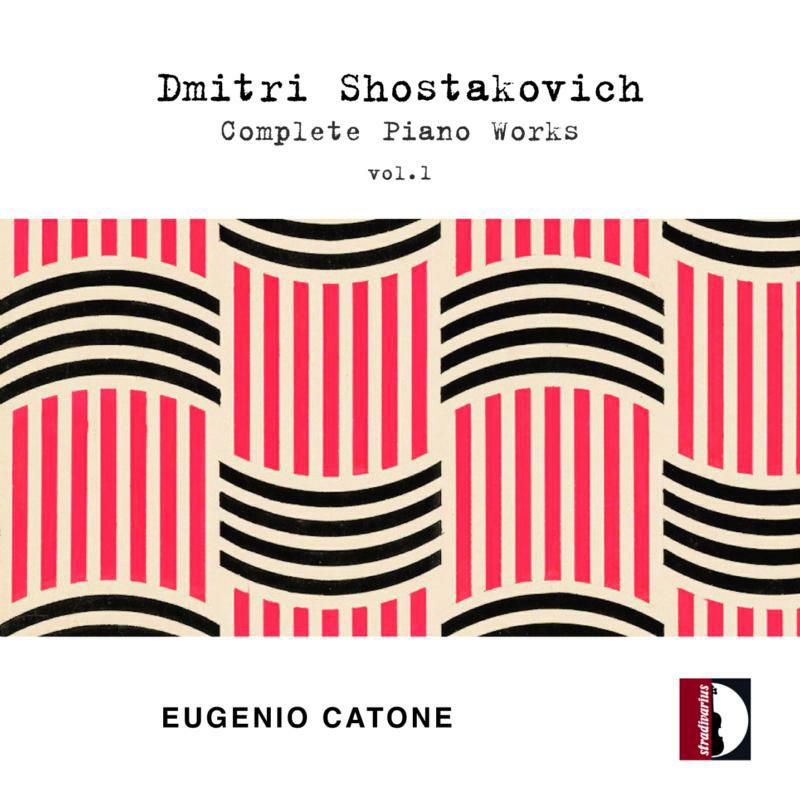 Eugenio Catone - Dmitri Shostakovich: Complete Piano Works, Vol. 1 - STR37201