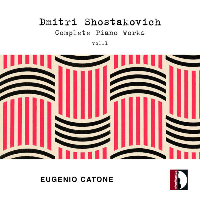 Eugenio Catone - Dmitri Shostakovich: Complete Piano Works, Vol. 1 - STR37201