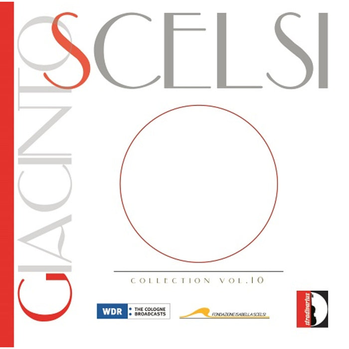 Giacinto Scelsi; WDR Symphony Orchestra; Annette Bik; Klangforum Wien; Zoltan Pesko; Robert HP Platz - Giacinto Scelsi Collection, Vol. 10 - STR37301