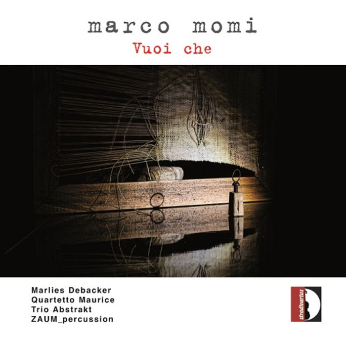 Marlies Debacker; Quartetto Maurice; Trio Abstrakt; ZAUM_percussion - Marco Momi: Vuoi che - STR37346