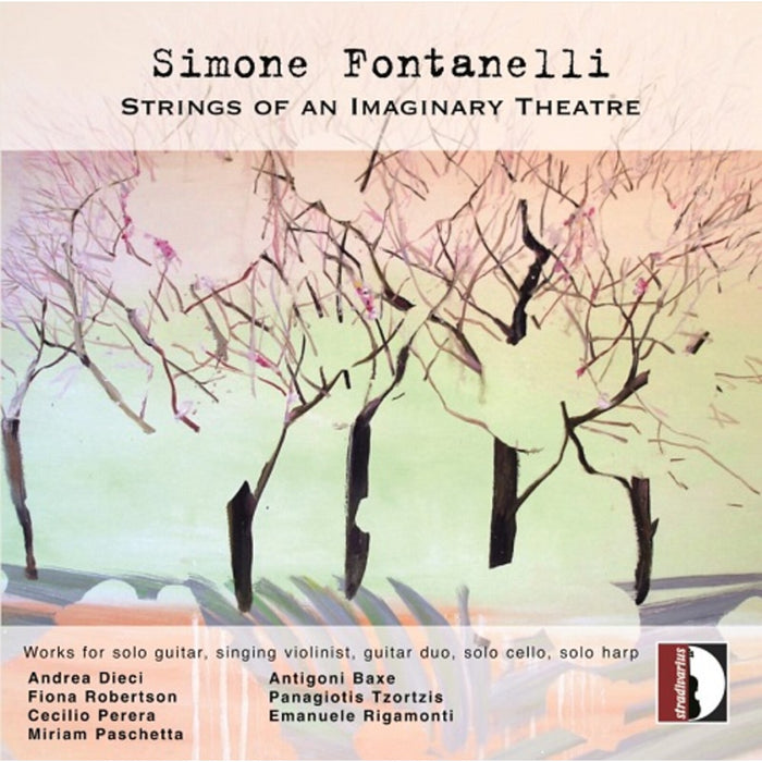 Andrea Dieci; Fiona Robertson; Cecilio Perera; Miriam Paschetta; Antigoni Baxe; Panagiotis Tzortzis; Emanuele Rigamonti - Simone Fontanelli: Strings of an Imaginary Theatre - STR37354