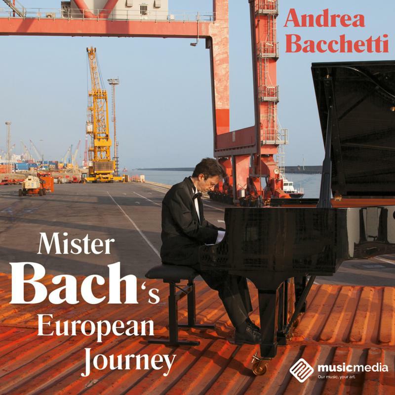 Andrea Bacchetti - Mister Bach's European Journey - MM05