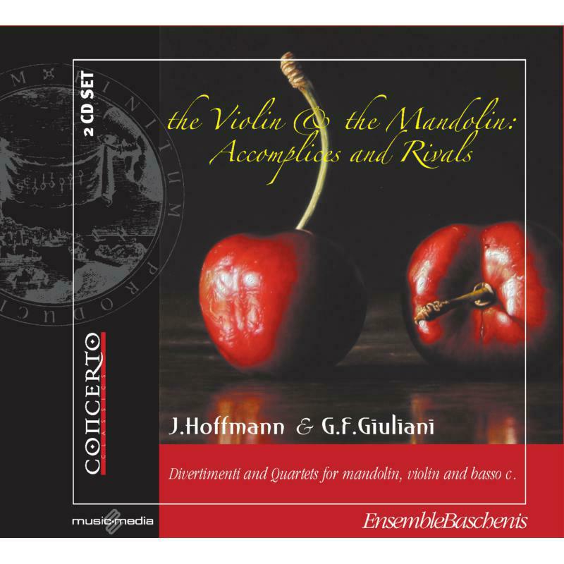 Ensemble Baschenis - The Violin & the Mandolin: Accomplices and Rivals - J. Hoffman & G.F.Giuliani: Divertimenti and Quartets for mandolin, v - CNT2013