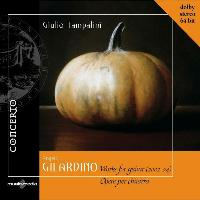 Giulio Tampalini - Angelo Gilardino: Works for guitar (2002-04) - CNT2033