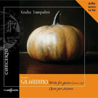 Giulio Tampalini - Angelo Gilardino: Works for guitar (2002-04) - CNT2033