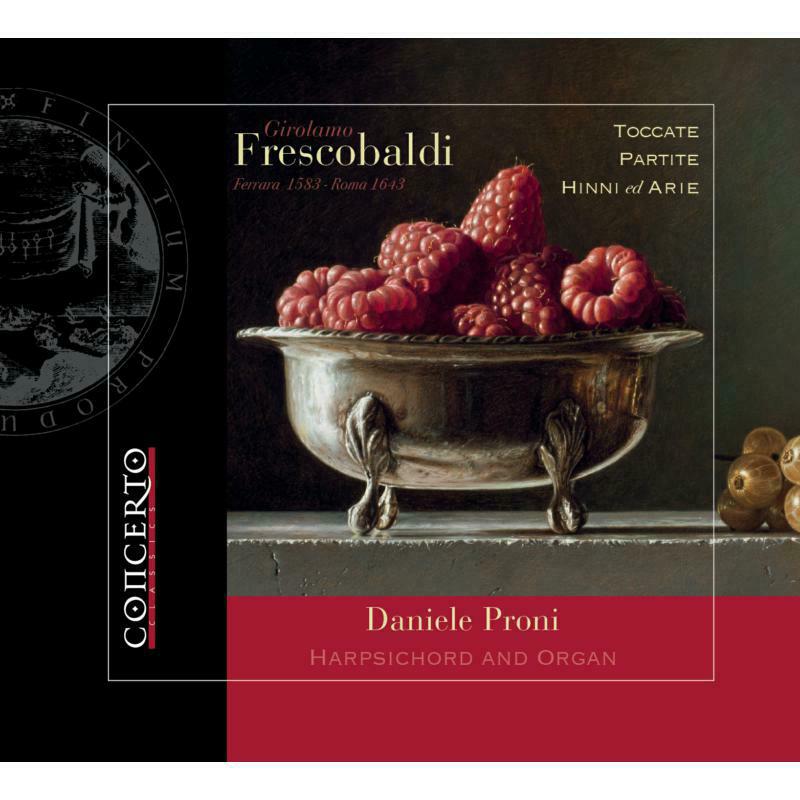 Daniele Proni - Frescobaldi: Music for Harpsichord and Organ - CNT2104