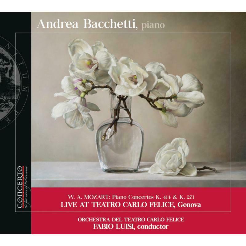 Bacchetti/Tcf Orch/Luisi - Wolfgang Amadeus Mozart: Piano Concertos K. 414 & K. 271 - Live at Teatro Carlo Felice, Genova - CNT2106