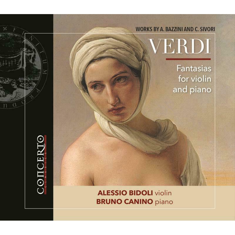 Alessio Bidoli - Giuseppe Verdi: Fantasias for Violin and Piano - CNT2115