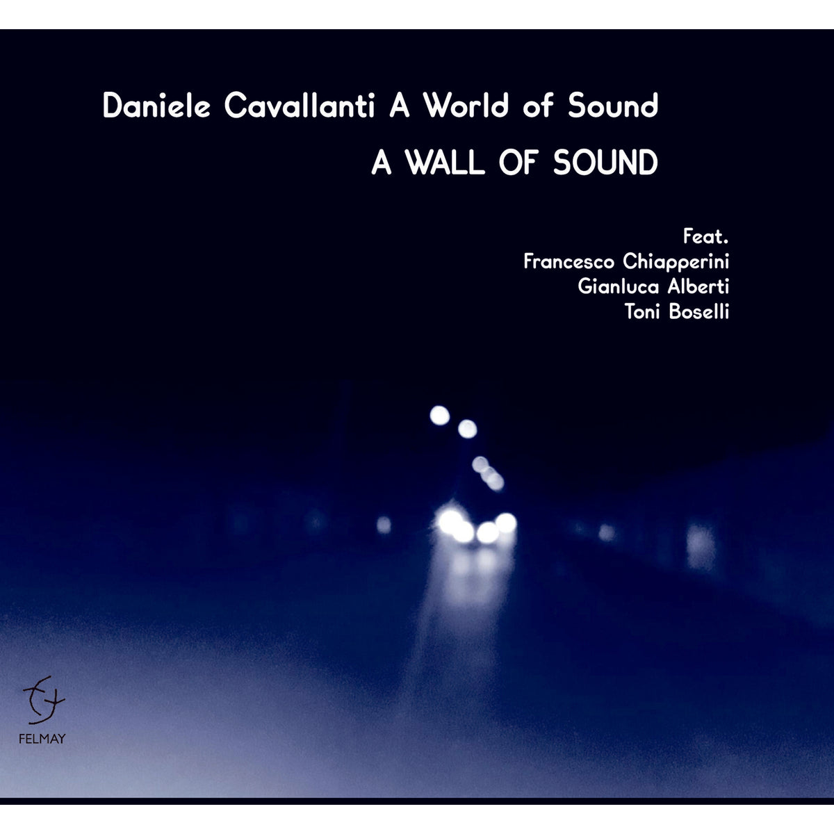 Daniele Cavallanti - A Wall of Sound - FY7082
