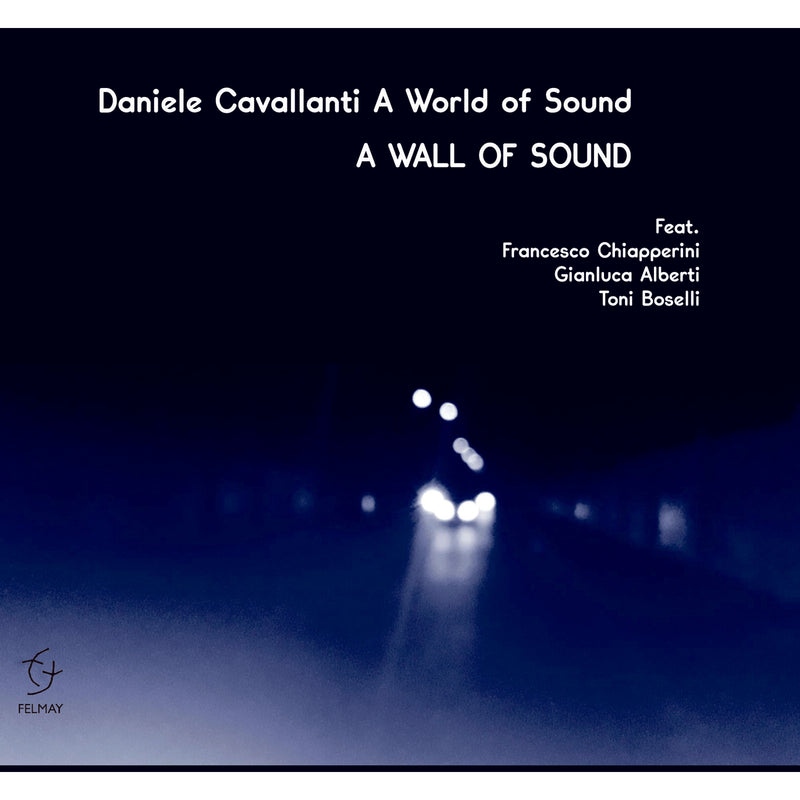 Daniele Cavallanti - A Wall of Sound - FY7082