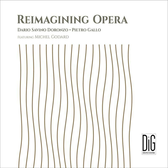 Doronzo/Gallo/Godard - Reimagining Opera - DIGR96