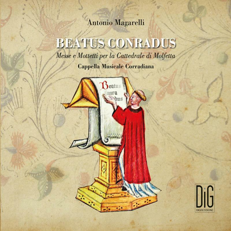 Cappella Musicale Corradiana - Antonio Magarelli: Beatus Conradus - DIGR99