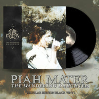 Piah Mater - The Wandering Daughter - CODE122V