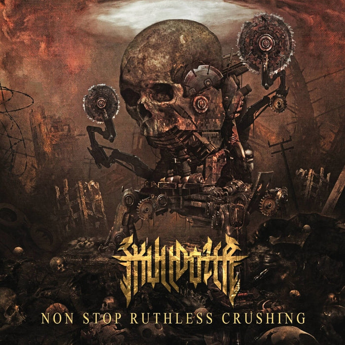 Skulldozer - Non Stop Ruthless Crushing - WHD494