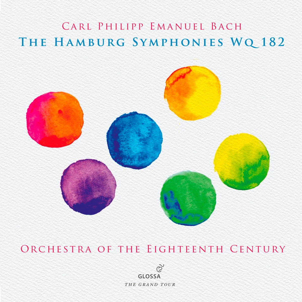 Orchestra of the 18th Century - CPE Bach: The Hamburg Symphonies WQ 182 - GCD921134