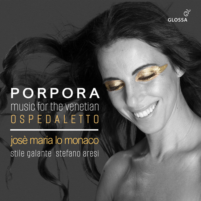 Jose Maria Lo Monaco; Stefano Aresi; Stile Galante - Music for the Venetian Ospedaletto - Works by Nicola Porpora - GCD923537