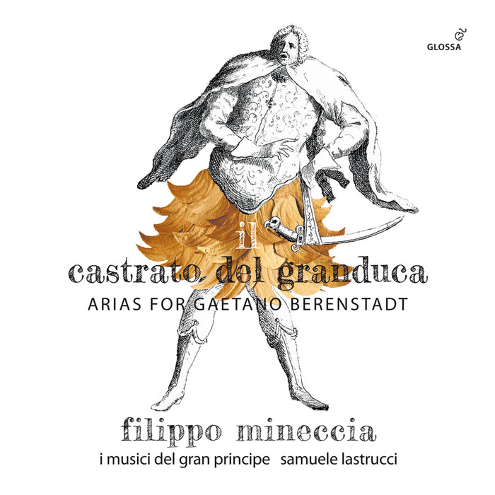 Filippo Mineccia - Il Castrata del Granduca: Arias for Gaetano Berenstadt - GCD923539