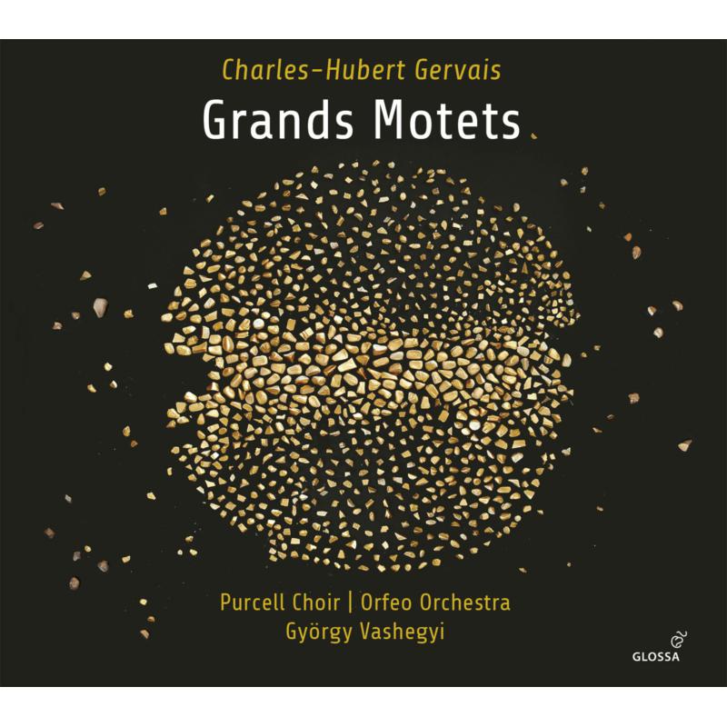 Gyorgy Vashegyi; Olivia Doray; Katalin Szutrely; Cyrille Dubois; Mathias Vidal; David Witczak; Purcell Choir; Orfeo Orchestra - Charles-Hubert Gervais: Grands Motets - GCD924013