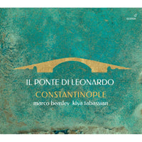 Marco Beasley; Kiya Tabassian; Constantinople - Il Ponte di Leonardo - GCD924503