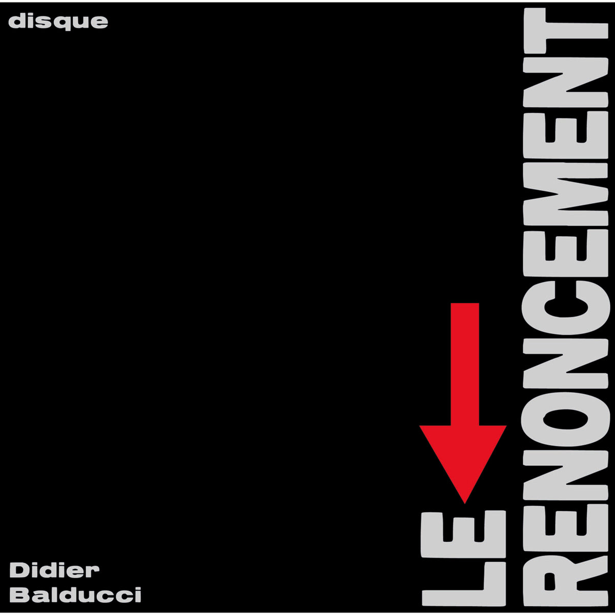 Didier Balducci - Le Renoncement - MT079