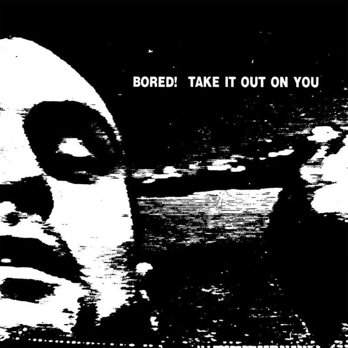 Bored! - Take It Out On You - BANGLP133