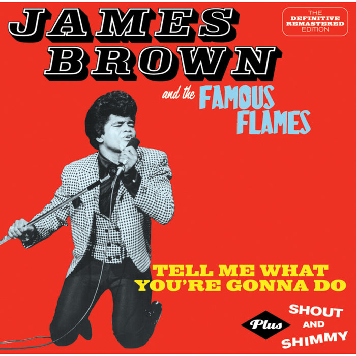 James Brown & The Famous Flames - Tell Me What You'Re Gonna Do + Shout And Shimmy - 600822