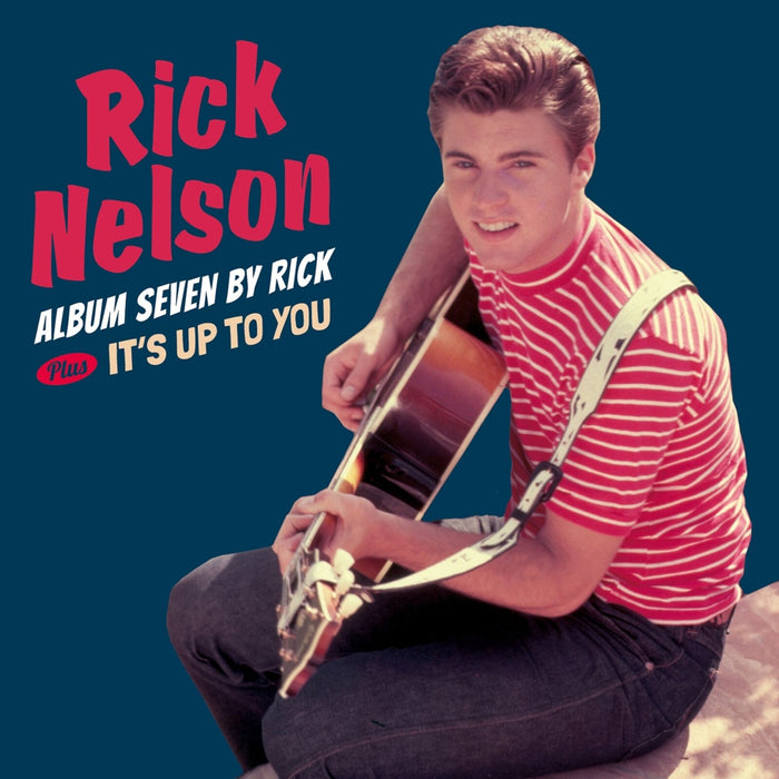 Ricky Nelson - Seven By Rick + It's Up To You + 6 Bonus Tracks - 263598