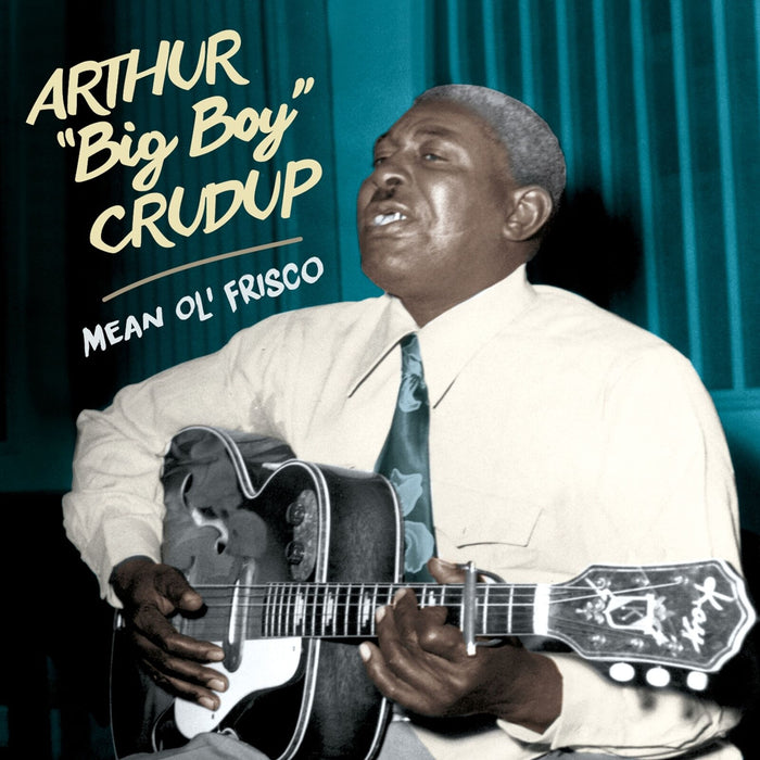 Arthur "Big Boy" Crudup - Mean Ole Frisco + 15 Bonus Tracks - 600917