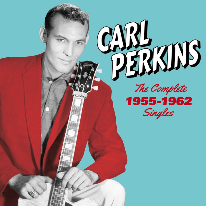 Carl Perkins - The Complete 1955-1962 Singles - Sun, Flip & Columbia Sides - 263604