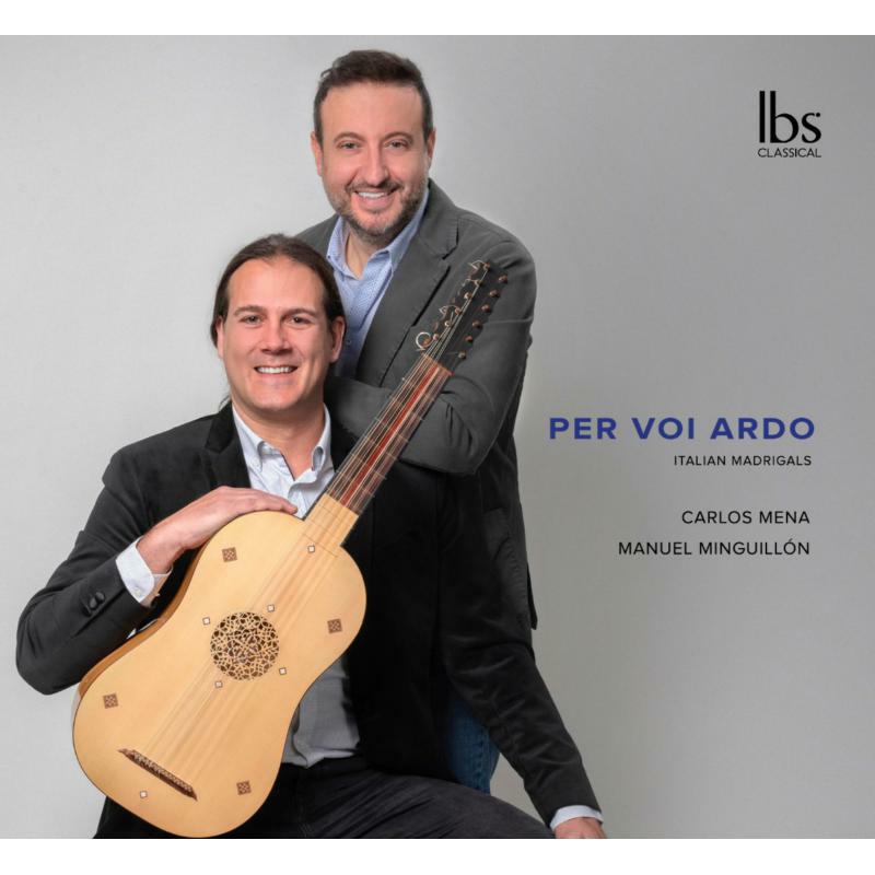 Carlos Mena/Minguillon - Per Voi Ardo (Italian Madrigals) - IBS12021