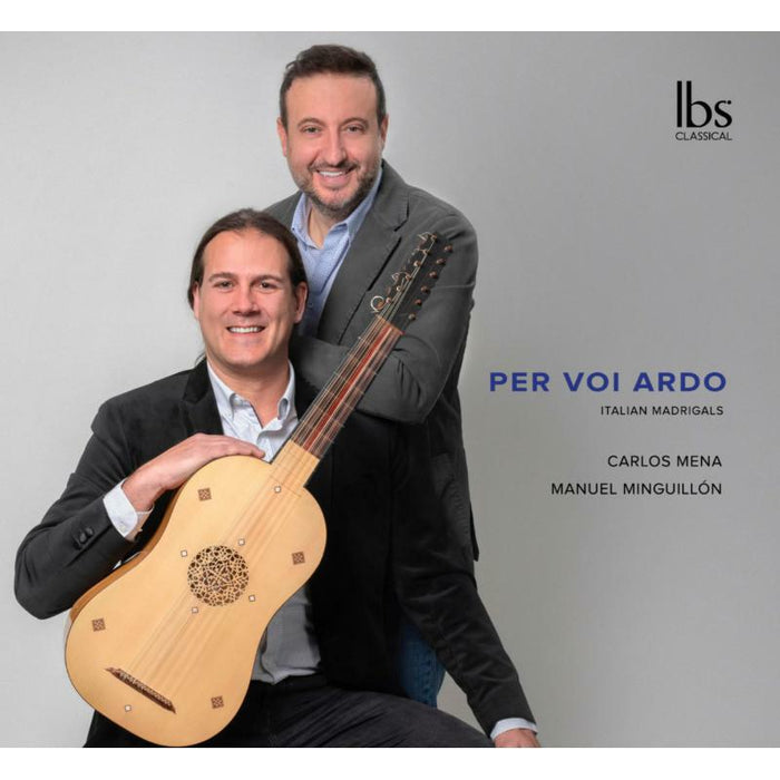 Carlos Mena/Minguillon - Per Voi Ardo (Italian Madrigals) - IBS12021
