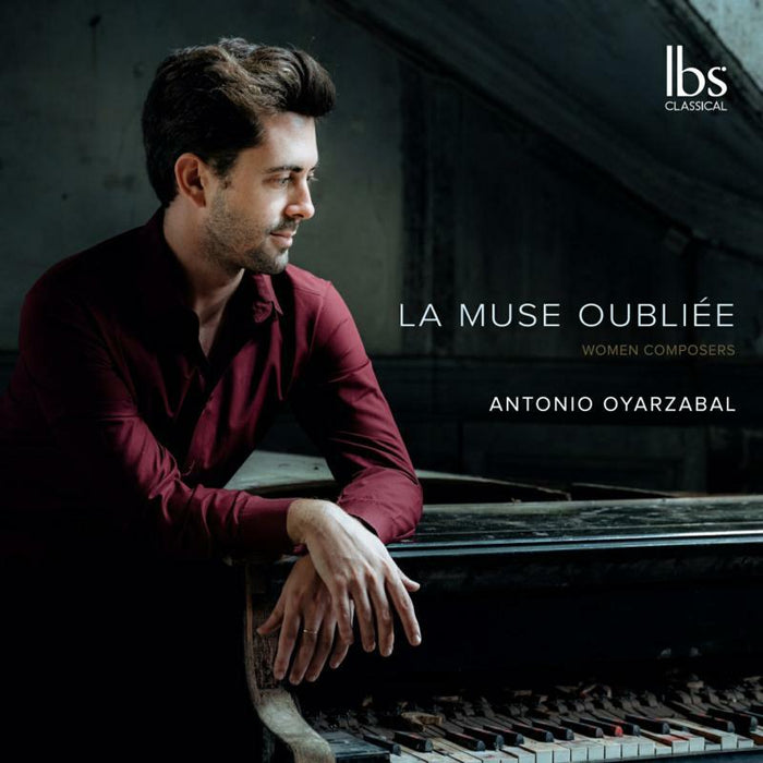 Antonio Oyarzabal - La Muse Oubliée - Piano pieces by women composers - IBS52021