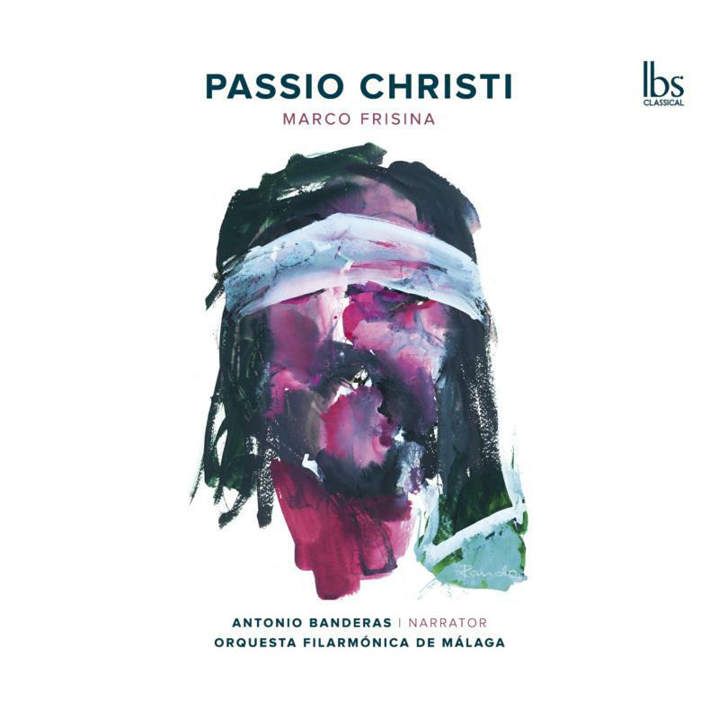 Antonio Banderas - Marco Frisina: Passio Christi - IBS72021