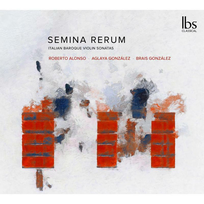 Alonso/Gonzalez - Semina Rerum - Italian Baroque Violin Sonatas - IBS182021
