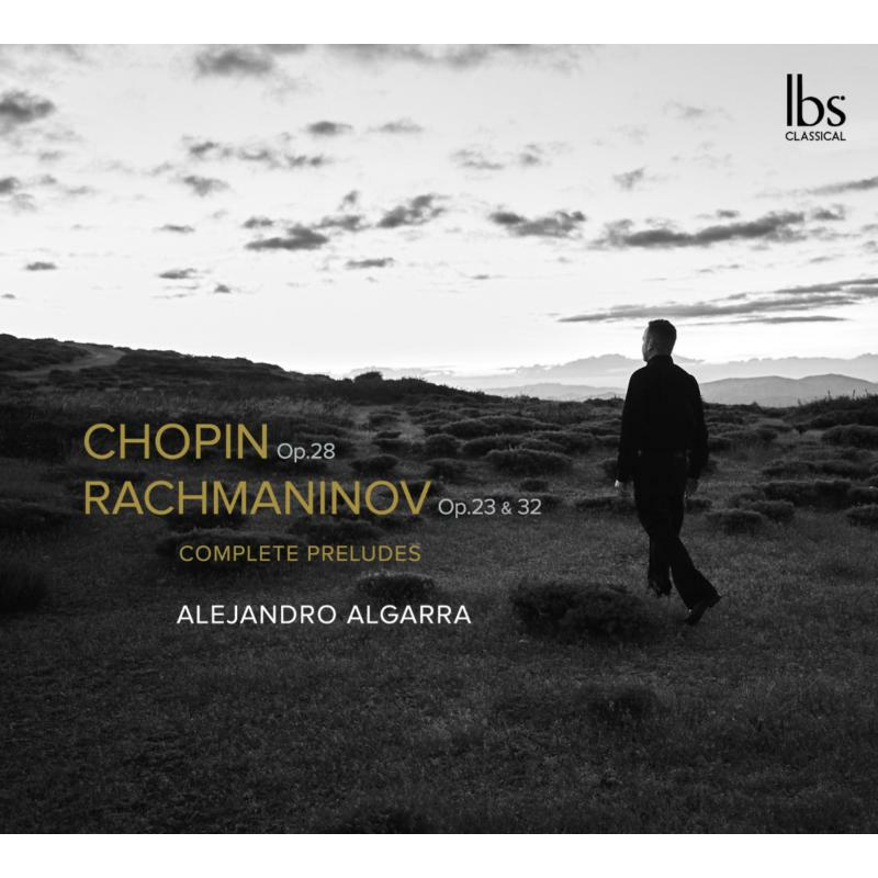 Alejandro Algarra - Fr?d?ric Chopin: 24 Preludes, Op. 28, Sergei Rachmaninov: 10 Preludes, Op. 23 & 13 Preludes, Op. 32 - IBS242021