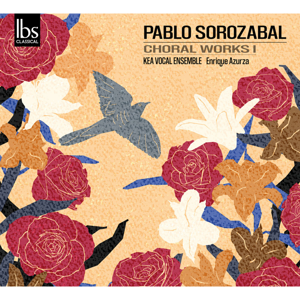 Kea Vocal Ensemble - Pablo Sorozabal: Choral Works, Vol. 1 - IBS92024