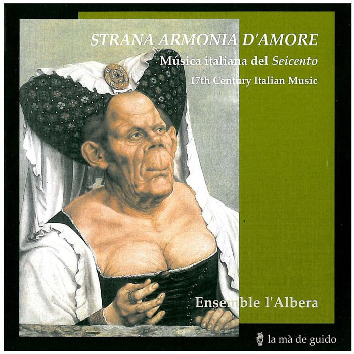 Ensemble L'Albera - Strana Armonia D'amore - 17th Cent. Italian Music - LMG2075