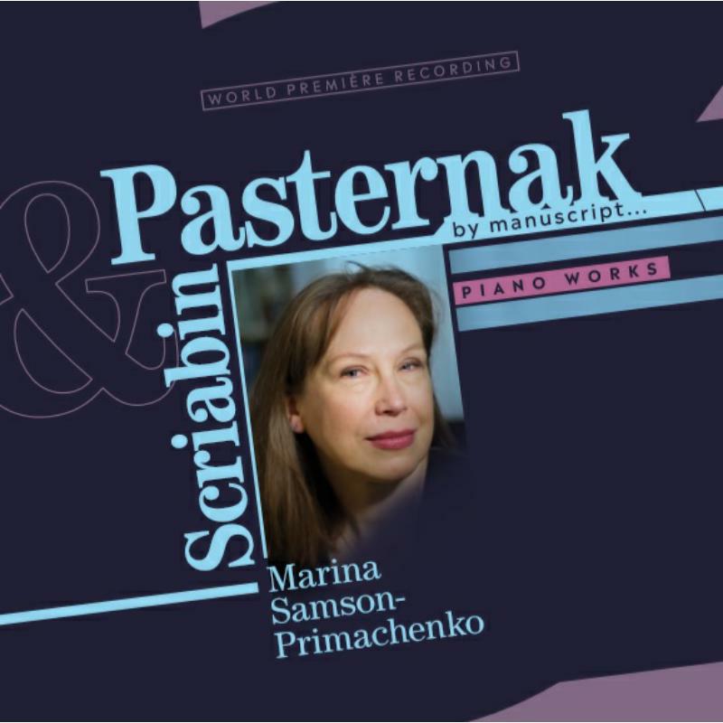 Marina Samson Primachenko - Pasternak by Manuscript : Piano works by Scriabin and Paternak - UP0213
