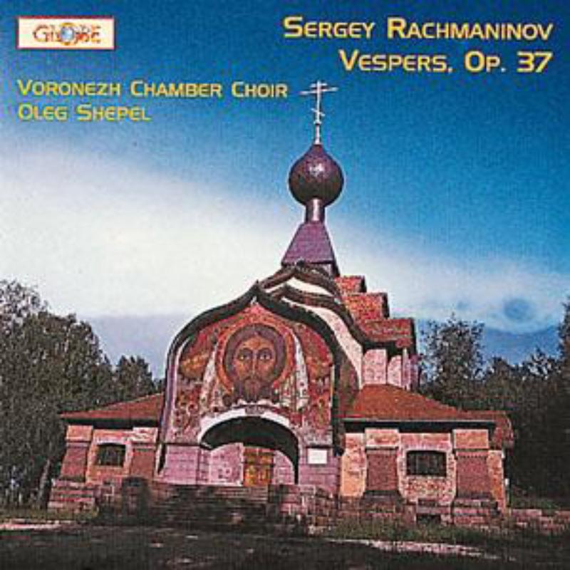 Voronezh Chamber Choir - Vespers, Op. 37 - GLO5077