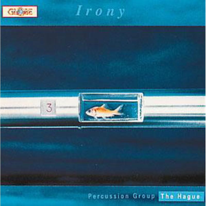 Percussion Group The Hague - Irony - GLO5086