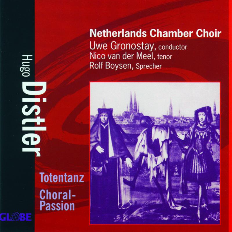Netherlands Chamber Choir - Totentanz/Choral-Passion - GLO5175