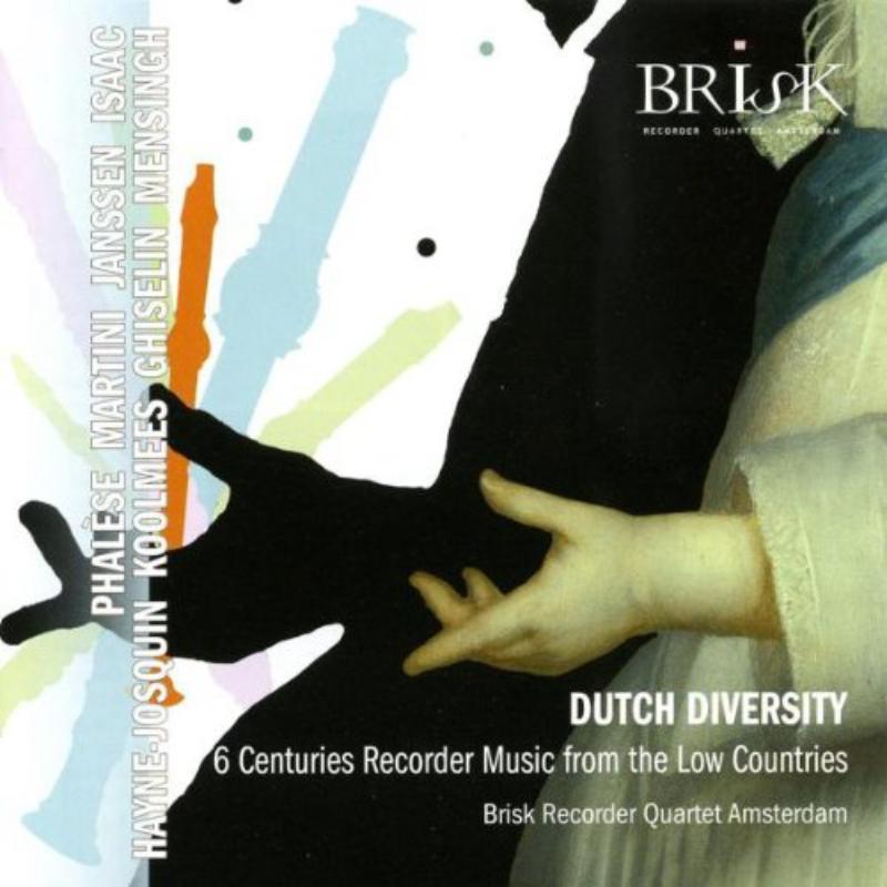 Brisk Recorder Quartet Amsterdam - Dutch Diversity - 6 Centuries of Recorder Music - GLO5250