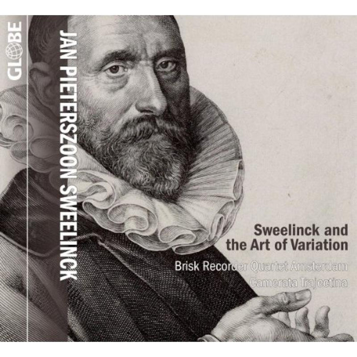 Brisk Recorder Qtet Amsterdam/Camerata Trajectina - Sweelinck and the Art of Variation - GLO5253