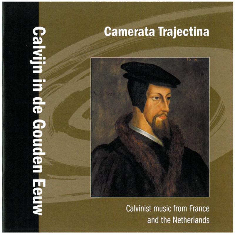 Calvijn in de Gouden Eeuw - Camerata Trajectina - GLO6064