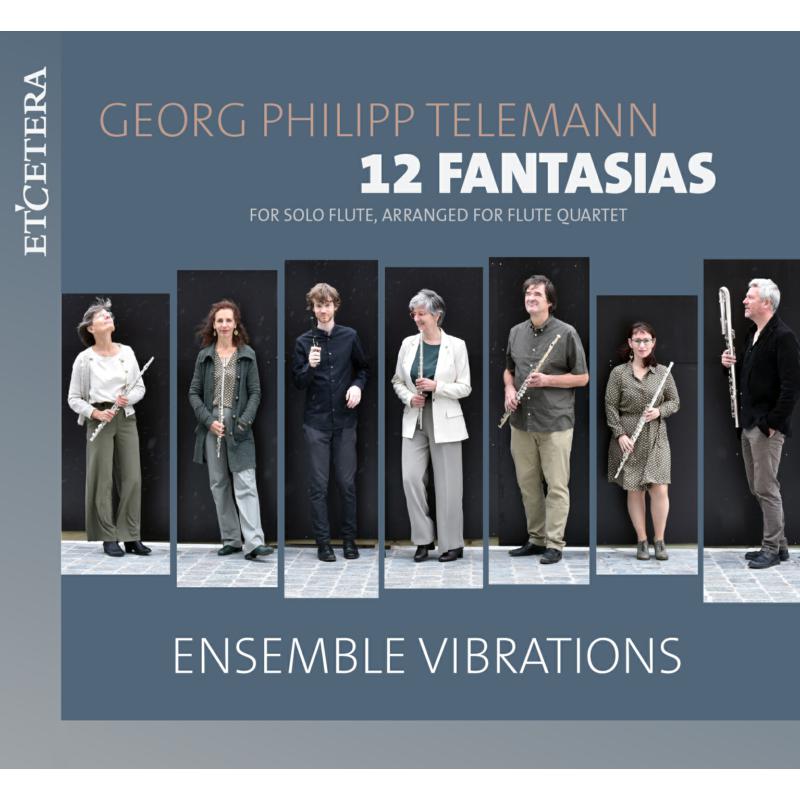 Ensemble Vibrations - Telemann: 12 Fantasias for Solo Flute, arranged for Flute Quartet - KTC1743