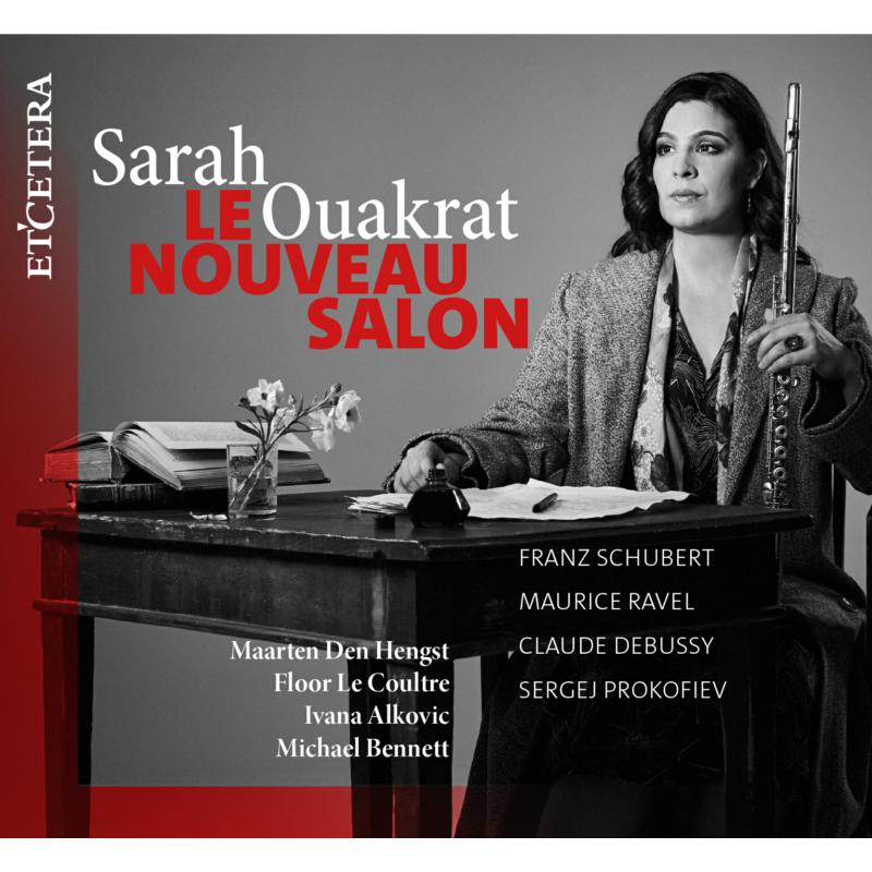 Sarah Ouakrat; Maarten Den Hengst; Floor Le Coultre; Ivana Alkovic; Michael Bennett - Le Nouveau Salon - Works by Schubert, Ravel, Debussy & Prokofiev - KTC1767