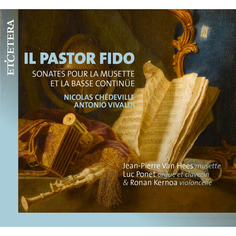 Jean-Pierre Van Hees; Luc Ponet; Ronan Kernoa - Il Pastor Fido - Sonatas for Musette and Basso Continuo - KTC1779